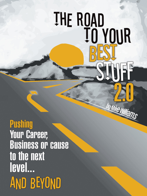 Title details for The Road to Your Best Stuff 2.0 by Mike Williams - Available
